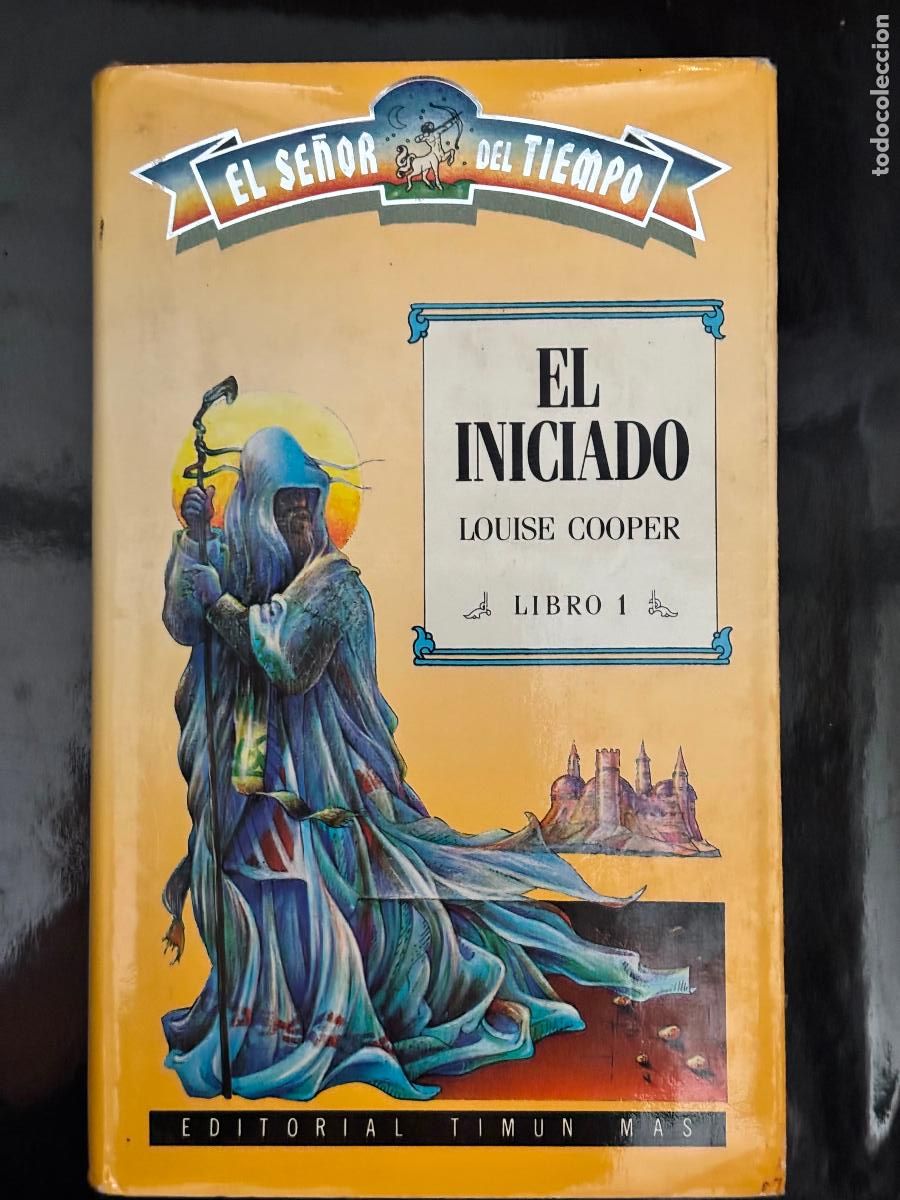 Libros de segunda mano: EL INICIADO: EL SE&Ntilde;OR DEL TIEMPO 1, LOUISE COOPER, TIMUN MAS, 1.988