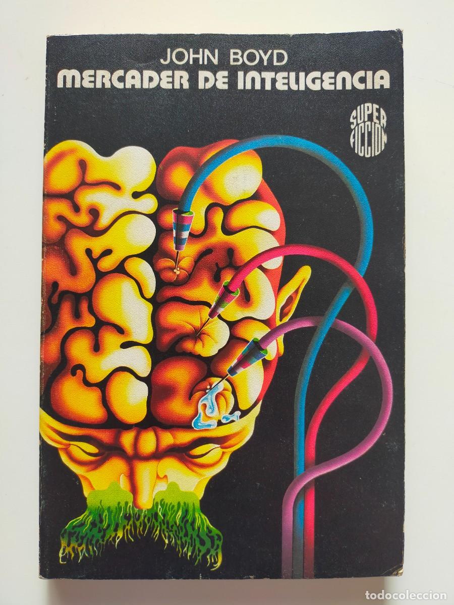 Libros de segunda mano: Colecci&oacute;n Super Ficci&oacute;n N&ordm; 29. MERCADER DE INTELIGENCIA John Boyd - Edic Mart&iacute;nez Roca 1977