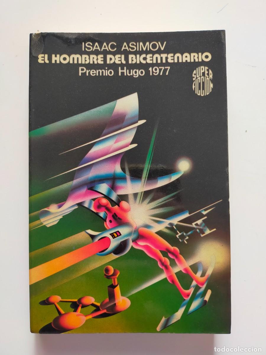 Libros de segunda mano: Colecci&oacute;n Super Ficci&oacute;n N&ordm; 35. EL HOMBRE DEL BICENTENARIO. Isaac Asimov - Mart&iacute;nez Roca 1984