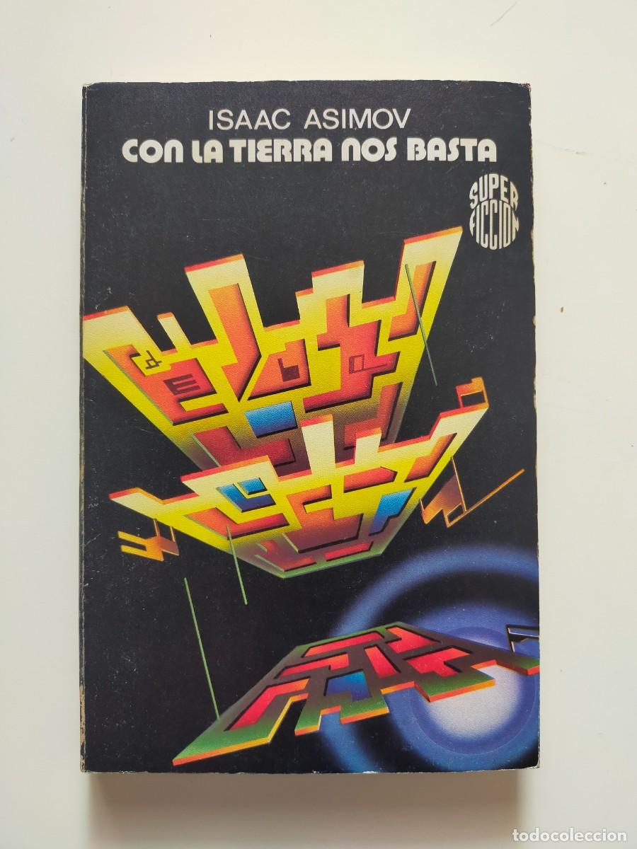 Libros de segunda mano: Colecci&oacute;n Super Ficci&oacute;n N&ordm; 65. CON LA TIERRA NOS BASTA. Isaac Asimov - Edic. Mart&iacute;nez Roca 1985