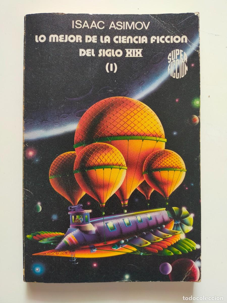 Libros de segunda mano: Super Ficci&oacute;n N&ordm; 78 LO MEJOR DE LA CIENCIA FICCION Siglo XIX (I). Isaac Asimov - Mart&iacute;nez Roca 1983