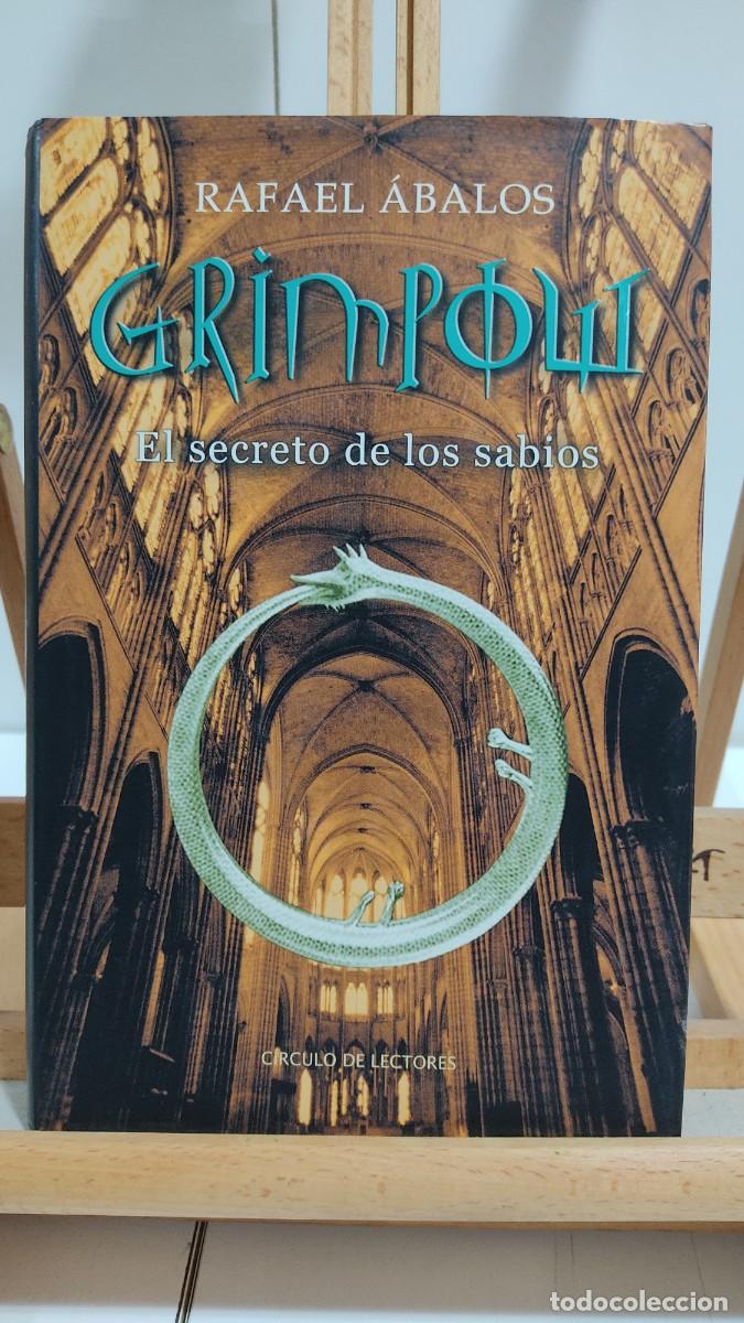 Libros de segunda mano: 1079 GRIMPOW, EL SECRETO DE LOS SABIOS, DE RAFEL ABALOS, TAPA DURA, CIRCULO LECTORES, A&Ntilde;OS 2005