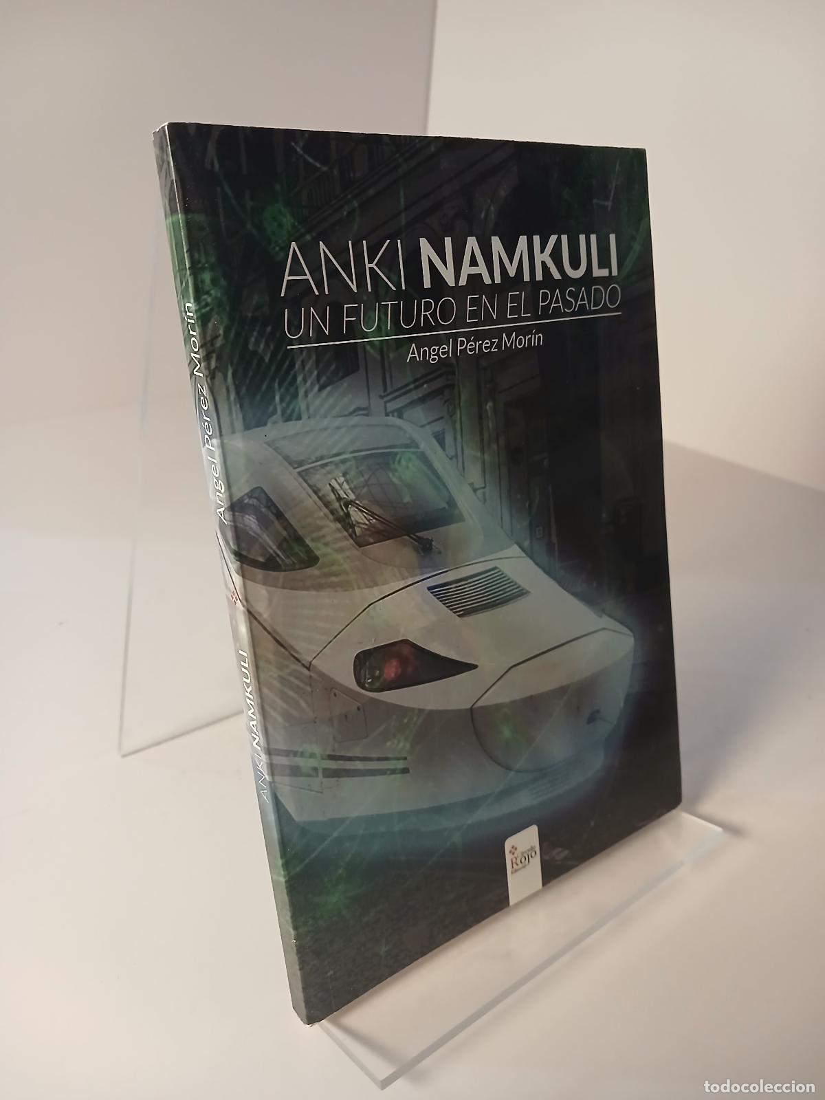 Libros de segunda mano: Anki Namkuli un futuro en el pasado - &Aacute;ngel P&eacute;rez Mor&iacute;n