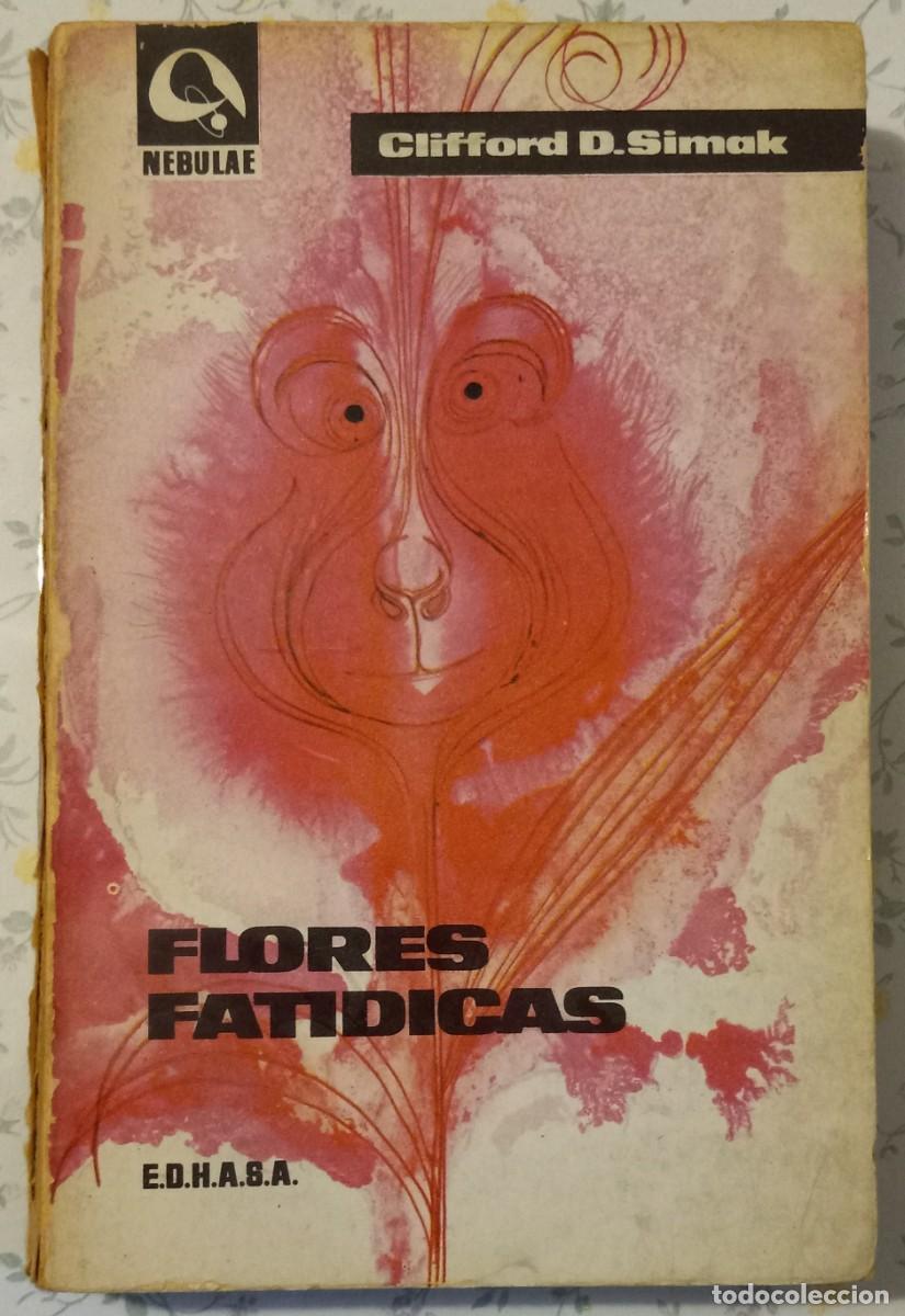 Libros de segunda mano: FLORES FAT&Iacute;DICAS, de CLIFFORD D. SIMAK (NEBULAE 1&ordf; &Eacute;POCA 137, EDHASA)