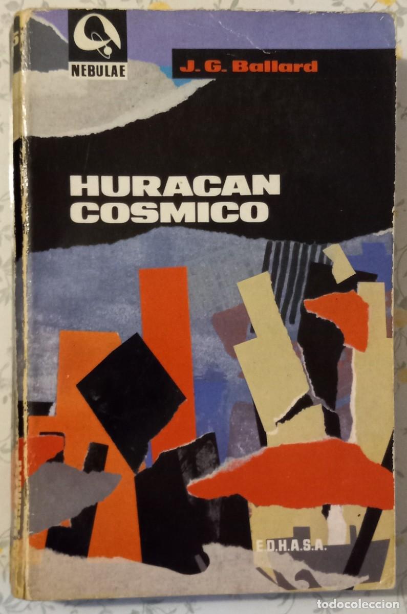 Libros de segunda mano: HURAC&Aacute;N C&Oacute;SMICO, de J.G. BALLARD (NEBULAE 1&ordf; &Eacute;POCA 125, EDHASA)