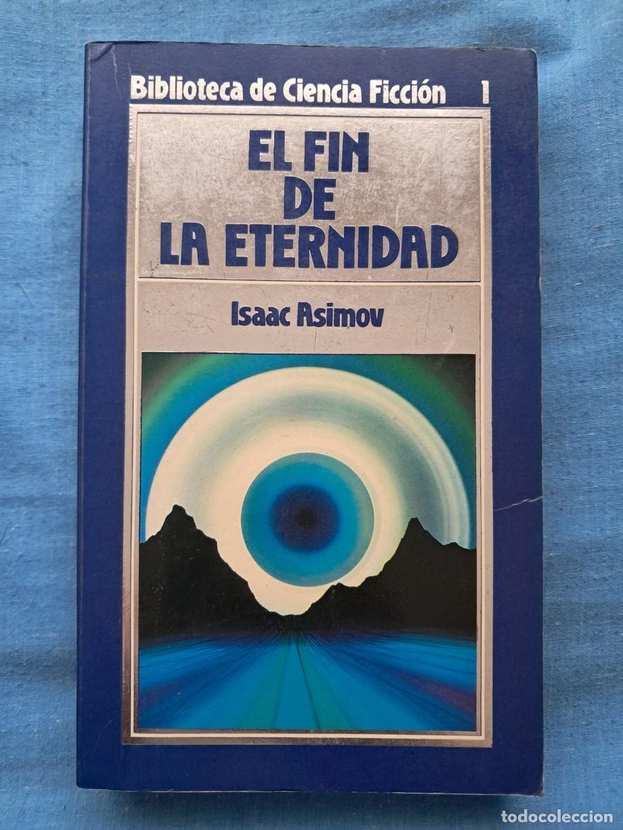 Libros de segunda mano: LIBRO COLECCI&Oacute;N BIBLIOTECA DE CIENCIA FICCI&Oacute;N DE ORBIS N&ordm; 1 &rdquo;EL FIN DE LA ETERNIDAD&rdquo;