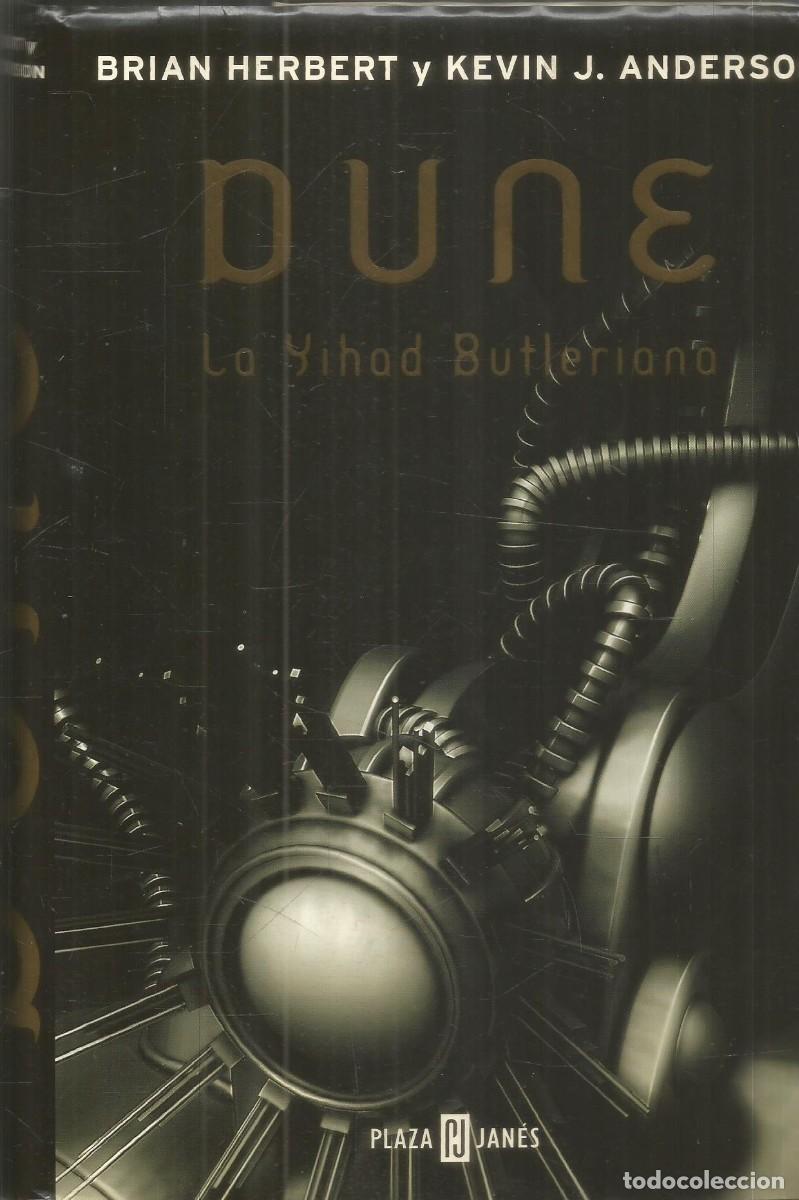 Libros de segunda mano: BRIAN HERBERT YT KEVIN J. ANDERSON. DUNE LA YIHAD BUTLERIANA. PLAZA & JANES. PRIMERA EDICION
