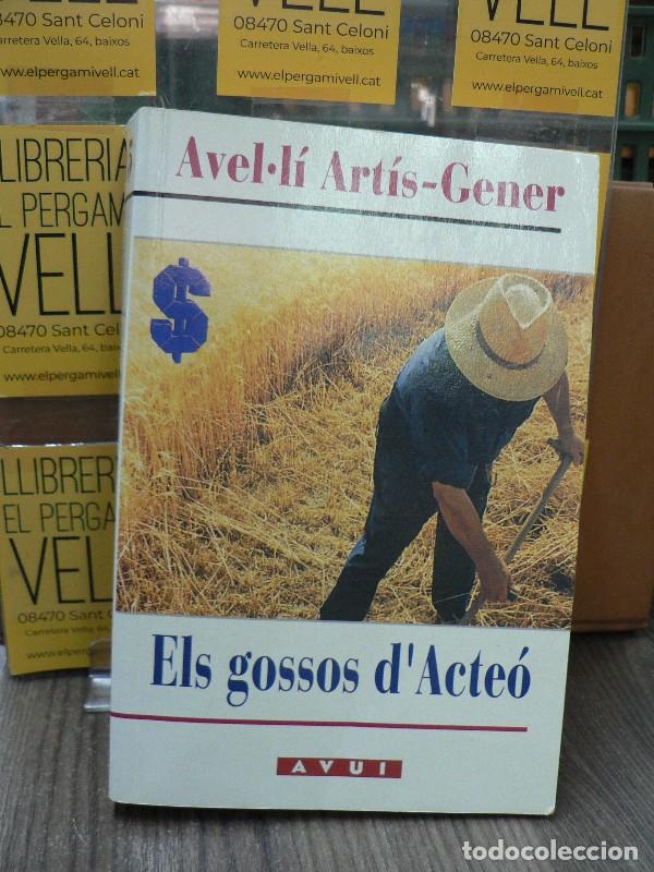 Libros de segunda mano: Els Gossos d'Acteo - T&iacute;sner Avel&middot;l&iacute; Art&iacute;s-Gener - Edicions 62 / Avui - 1995