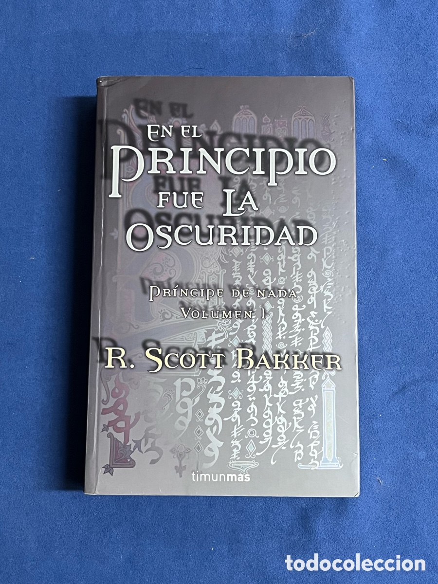 Libros de segunda mano: En el principio fue la oscuridad (Pr&iacute;ncipe de nada 1 I). R. Scott Bakker. Timun mas