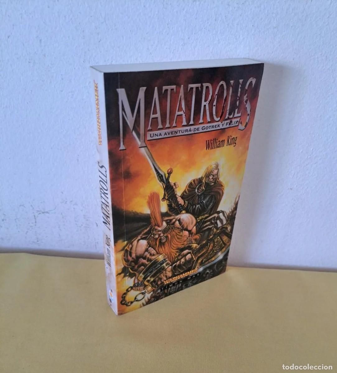 Gebrauchte B&uuml;cher: WILLIAM KING - MATATROLLS: UNA AVENTURA DE GOTREK Y FELIX - WARHAMMER, TIMUN MAS 2000