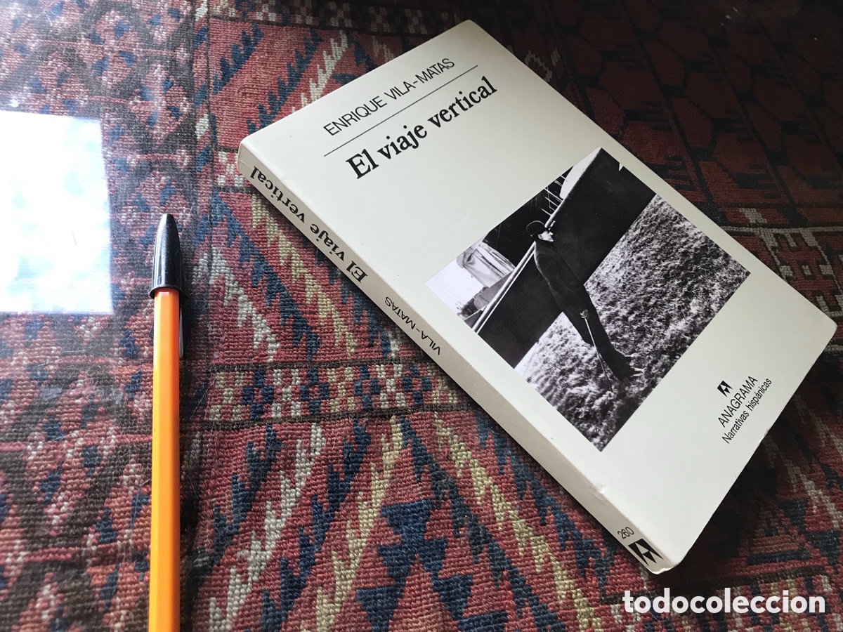 Libros de segunda mano: El Viaje vertical. Enrique vila-matas. Anagrama. Narrativas hisp&aacute;nicas n&ordm; 260