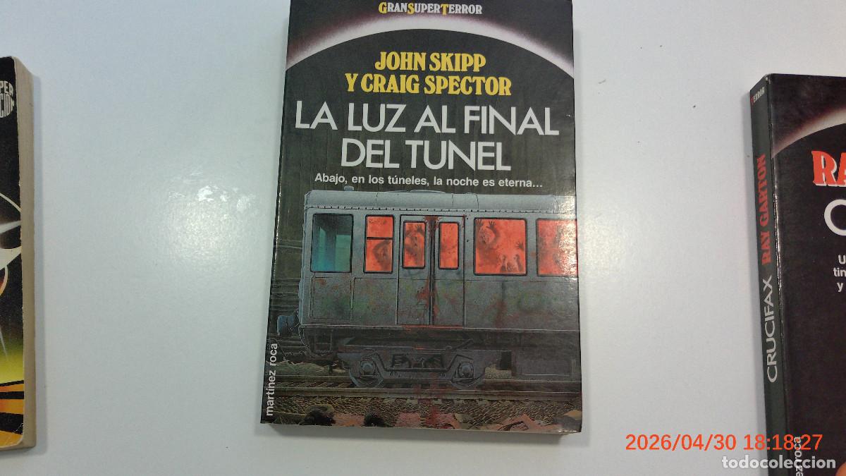 Libros de segunda mano: JOHN SKIPP CRAIG SPECTOR. LA LUZ AL FINAL DEL TUNEL MARTINEZ ROCA GRAN SUPER TERROR