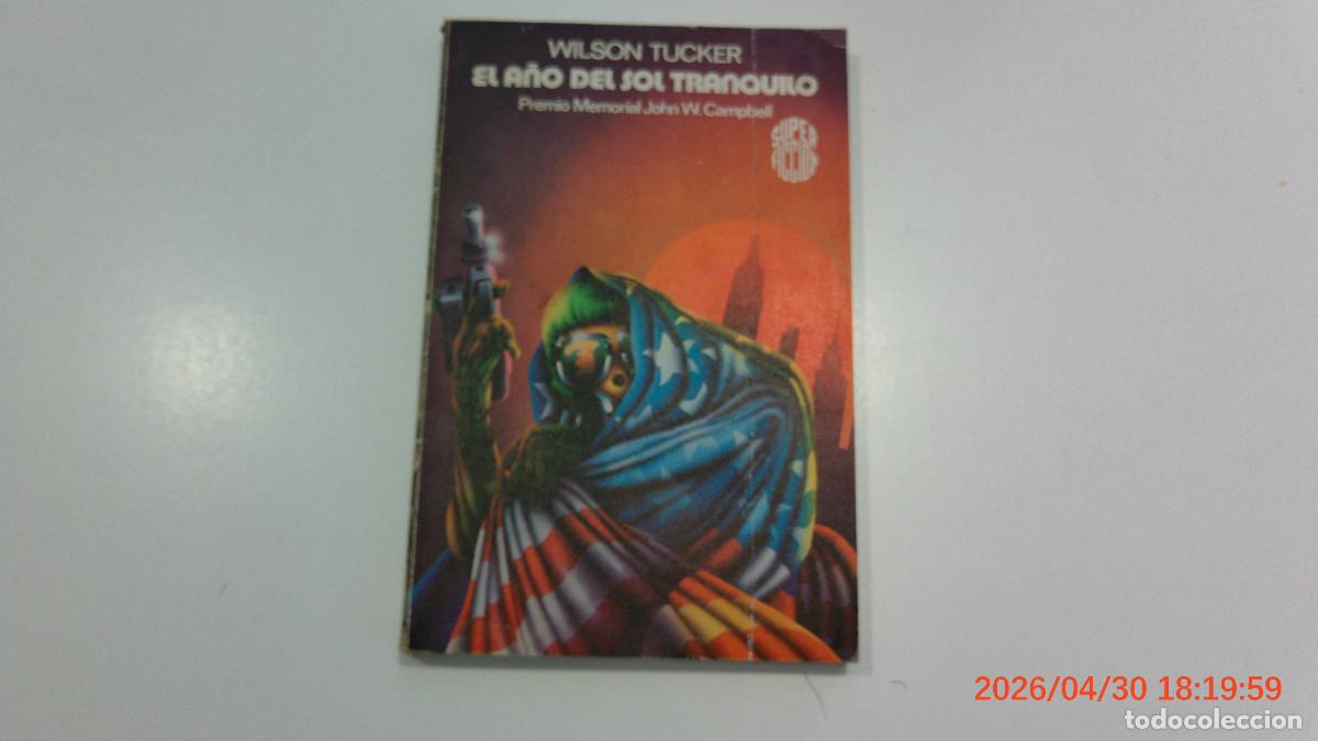 Libros de segunda mano: MARTINEZ ROCA CIENCIA FICCION EL A&Ntilde;O SOL TRANQUILO WILSON TUCKER SUPER FICCION