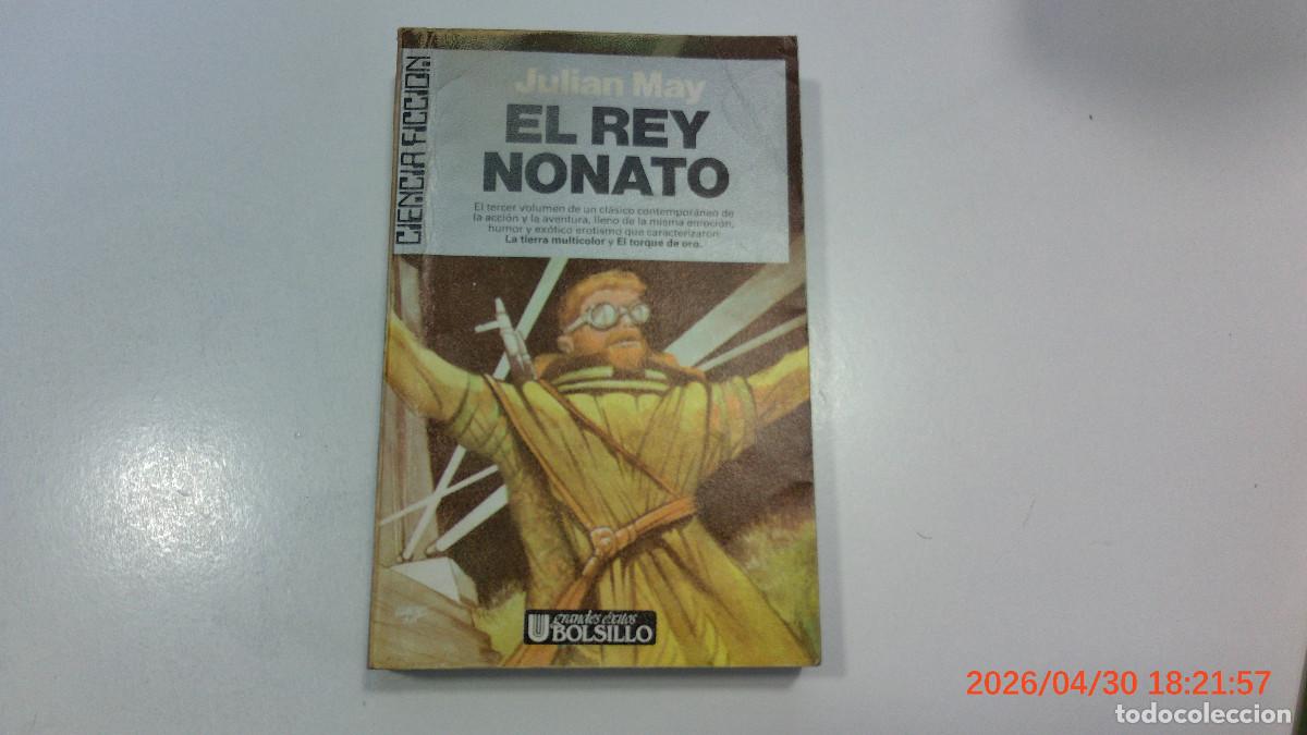 Libros de segunda mano: ULTRAMAR CIENCIA FICCION JULIAN MAY EL REY NONATO