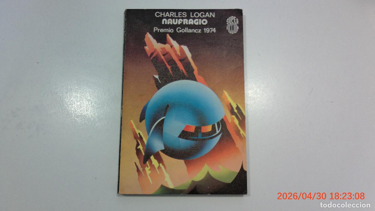 Libros de segunda mano: MARTINEZ ROCA CIENCIA FICCION NAUFRAGIO CHARLES LOGAN SUPER FICCION