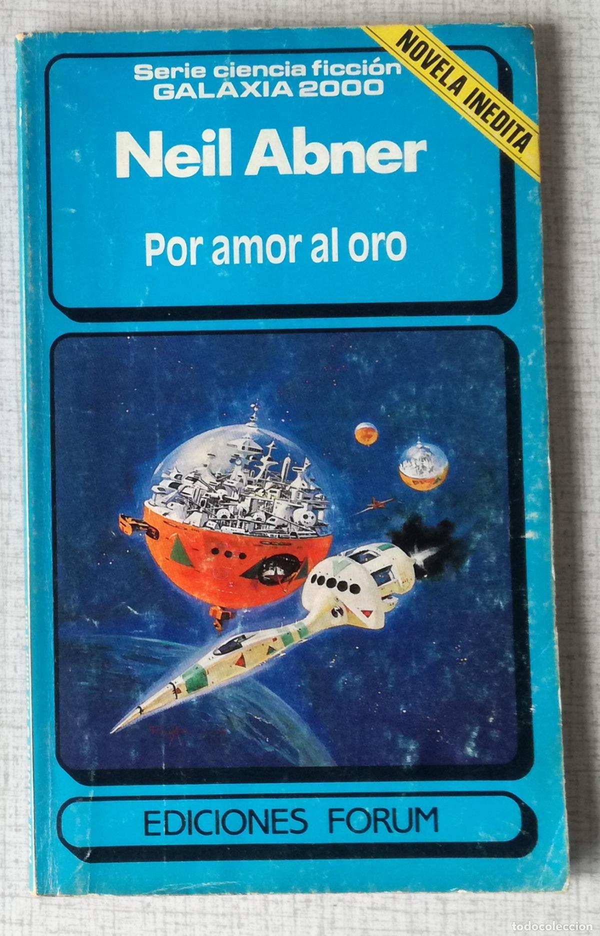 Libros de segunda mano: Bolsilibros pulp, Galaxia 2000, Ediciones Forum, n&ordm; 25: Por amor al oro - Neil Abner