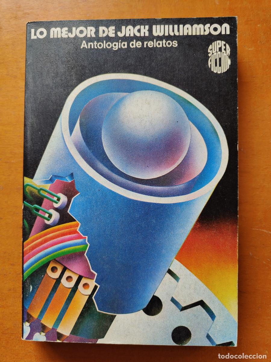 Libros de segunda mano: Lo mejor de Jack Williamson. Superficci&oacute;n Mart&iacute;nez Roca N&ordm; 41.