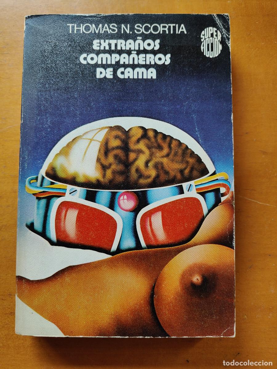 Libros de segunda mano: Extra&ntilde;os compa&ntilde;eros de cama. Thomas N. Scortia. Colecci&oacute;n Superficci&oacute;n Mart&iacute;nez Roca N&ordm; 44.