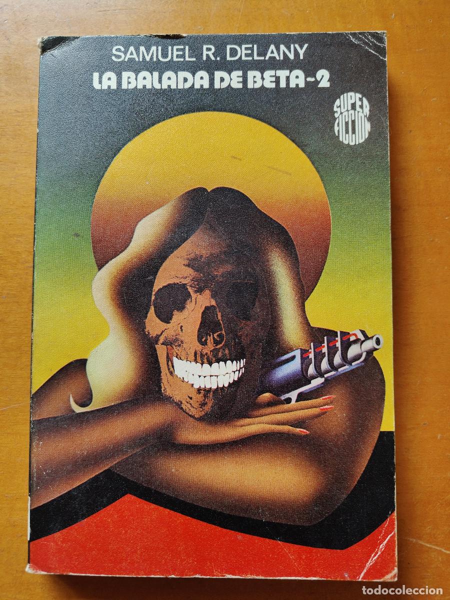 Libros de segunda mano: La balada de Beta-2. Samuel R. Delany. Colecci&oacute;n Super ficci&oacute;n Mart&iacute;nez Roca N&ordm; 14
