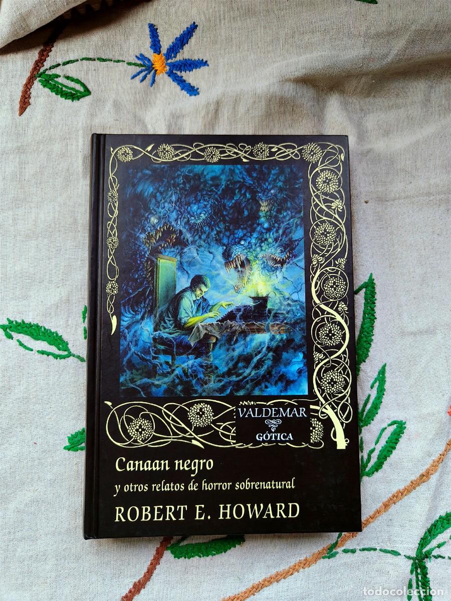 Libros de segunda mano: Canaan negro y otro relatos de horror sobrenatural. Robert E. Howard. 1 Ed. 2009. Valdemar G&oacute;tica.