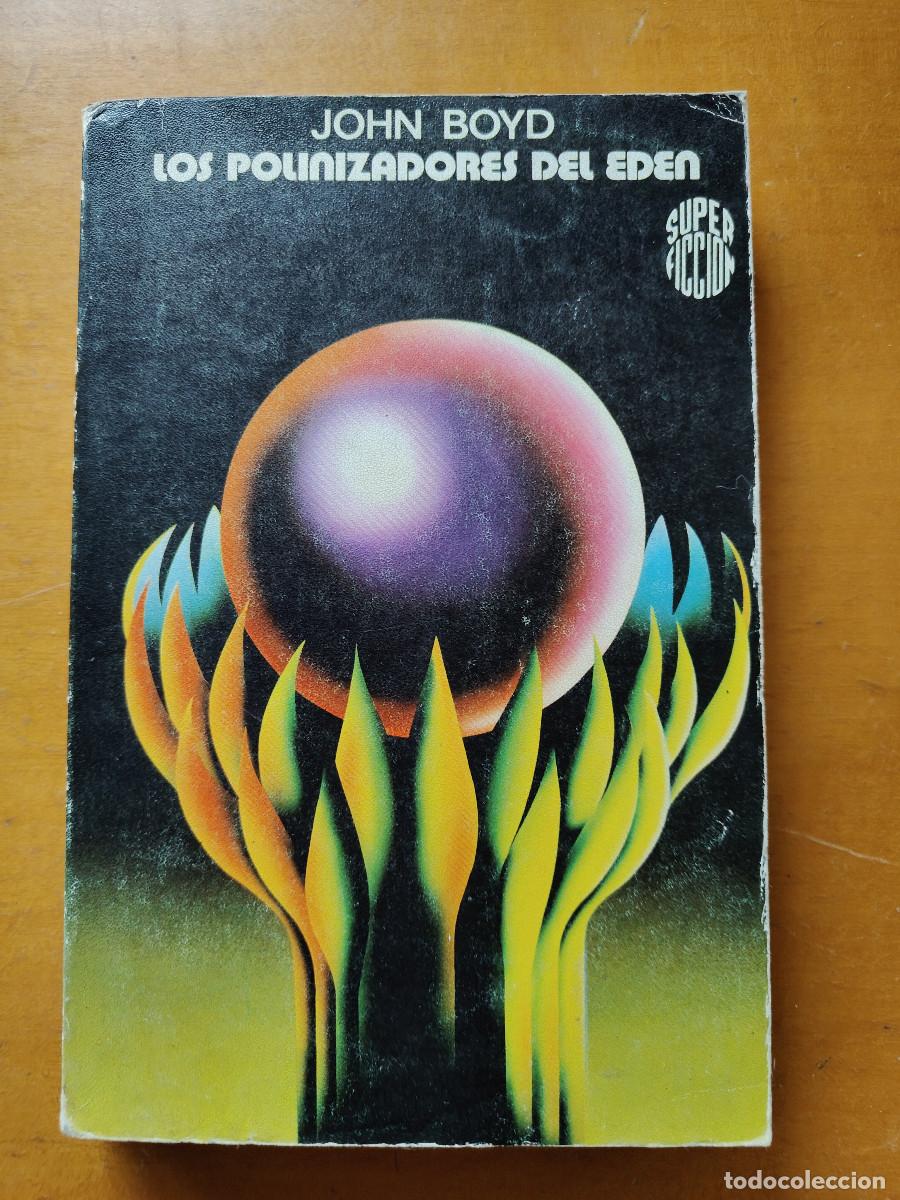 Libros de segunda mano: Los polinizadores del Ed&eacute;n. John Boyd. Colecci&oacute;n Super ficci&oacute;n Mart&iacute;nez Roca N&ordm; 46