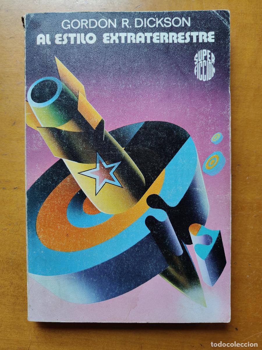 Libros de segunda mano: Al estilo extraterrestre. Gordon R. Dickson. Colecci&oacute;n Super ficci&oacute;n Mart&iacute;nez Roca N&ordm; 18