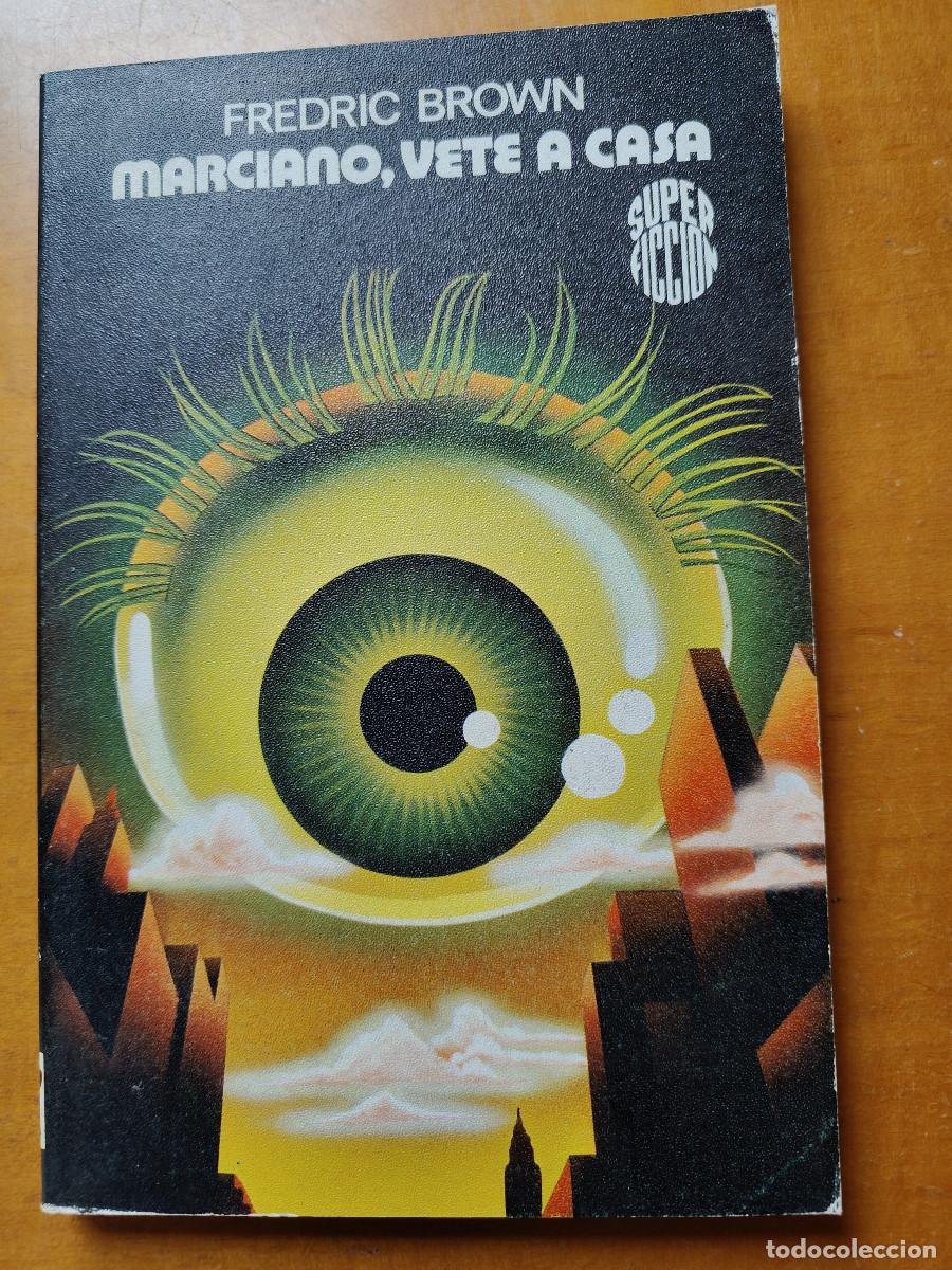 Libros de segunda mano: Marciano, vete a casa. Fredric Brown. Colecci&oacute;n Super ficci&oacute;n Mart&iacute;nez Roca N&ordm; 70