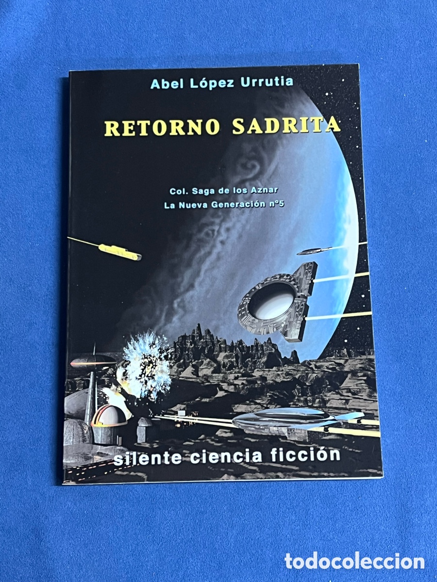 Libros de segunda mano: RETORNO SADRITA (La Nueva Generaci&oacute;n 5). Abel L&oacute;pez Urrutia. Silente. Saga de los Aznar.