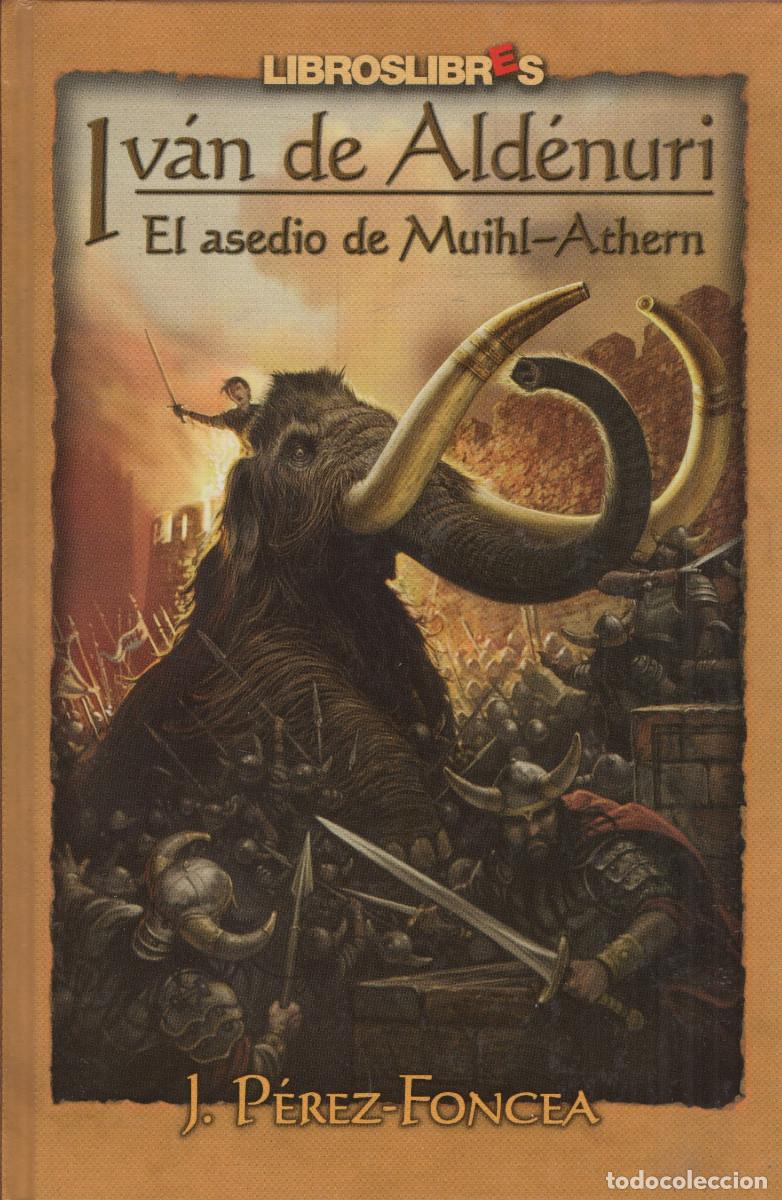 Libros de segunda mano: Iv&aacute;n de Ald&eacute;nuri.El asedio de Muihl-Athern. J.P&eacute;rez -Foncea. 1&ordf;edici&oacute;n. 2008.