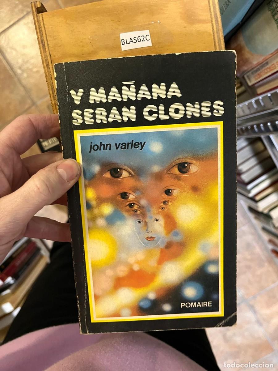 Libros de segunda mano: BLAS62C V MA&Ntilde;ANA SERAN CLONES john varley