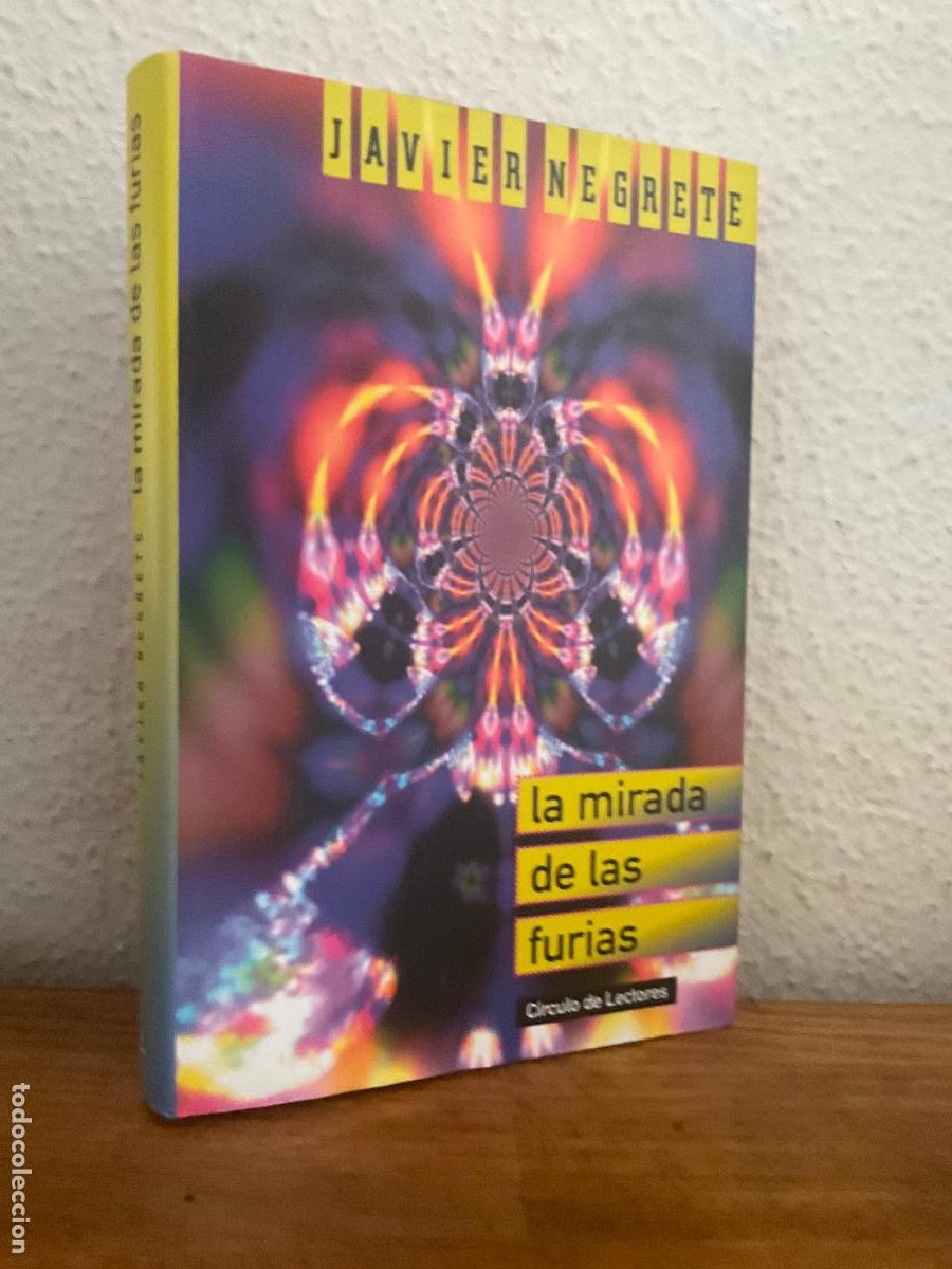 Libros de segunda mano: LA MIRADA DE LAS FURIAS - JAVIER NEGRETE - CIRCULO - TAPA DURA Y SOBRECUBIERTA - COMO NUEVO