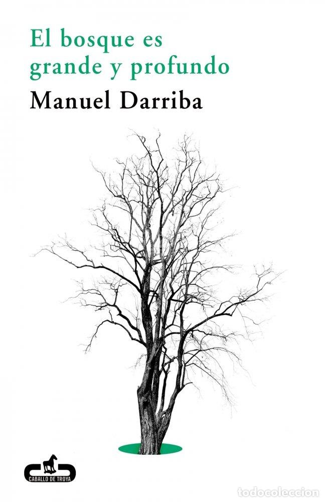Libros de segunda mano: El Bosque Es Grande y Profundo - Manuel Darriba - Caballo de Troya