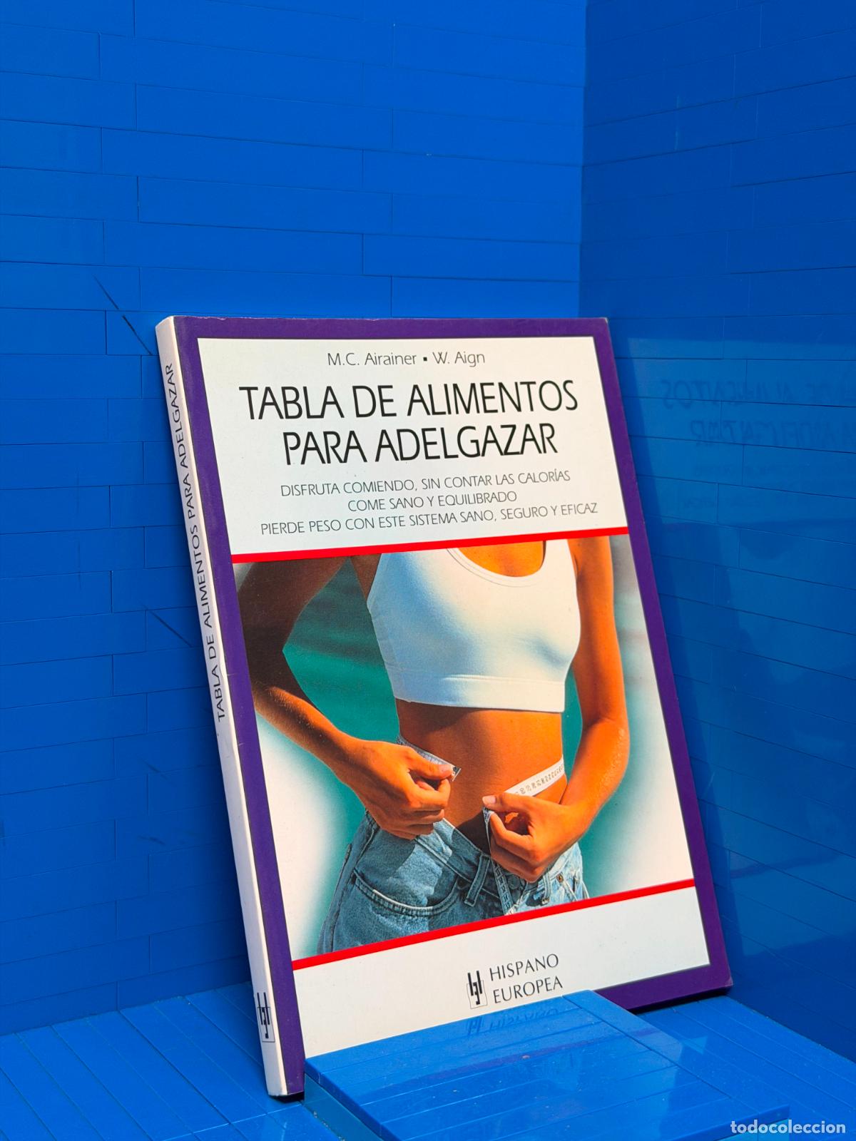 Libros de segunda mano: TABLA DE ALIMENTOS PARA ADELGAZAR &ndash; ED. HISPANO EUROPEA &ndash; M.C. AIRAINER