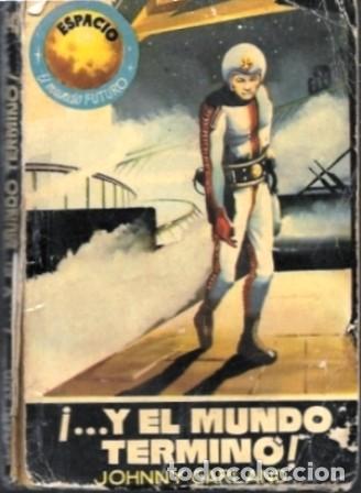 Libros de segunda mano: &iexcl;&hellip;Y EL MUNDO TERMINO! - COLECCI&Oacute;N ESPACIO 243 - GARLAND, JOHNNY - A-CF-1966