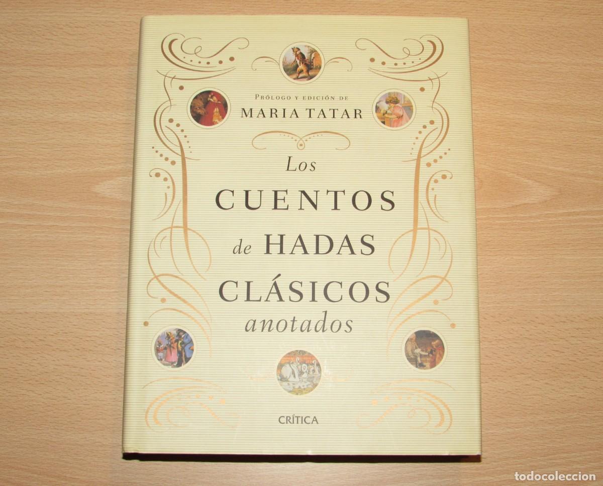 Libros de segunda mano: Los cuentos de hadas cl&aacute;sicos anotados Mar&iacute;a Tatar Cr&iacute;tica 2012