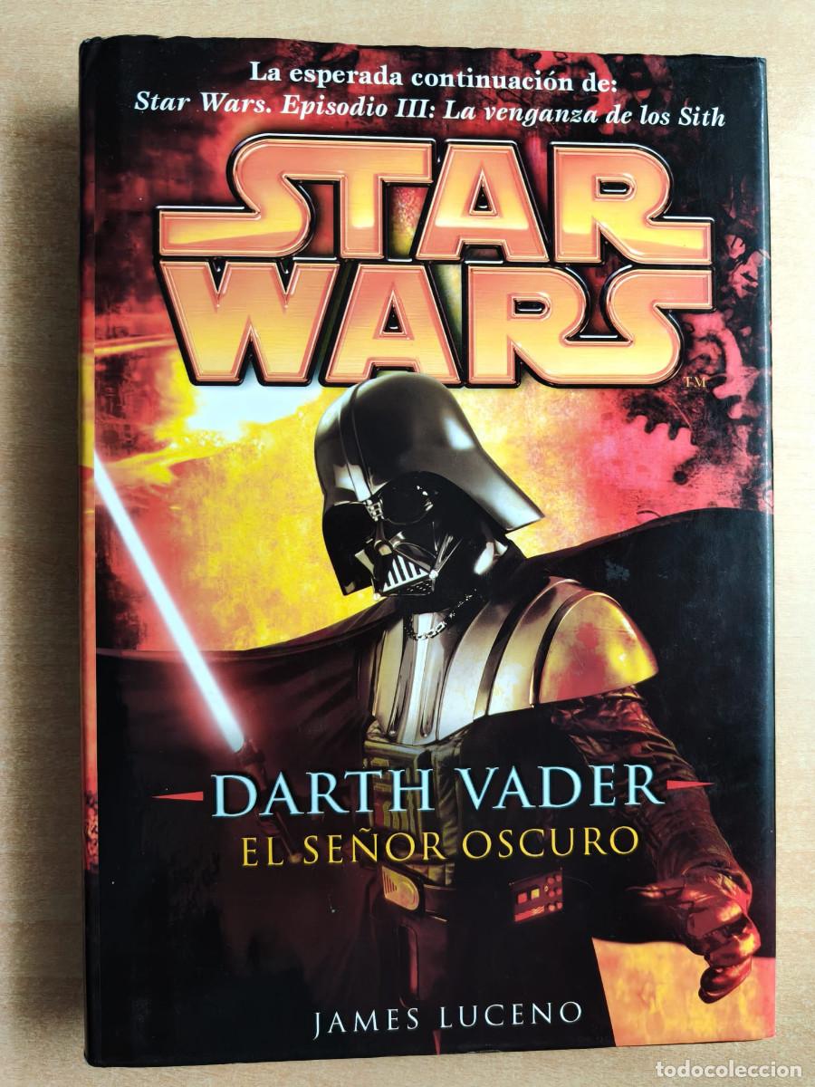 Libros de segunda mano: STAR WARS - DARTH VADER - EL SE&Ntilde;OR OSCURO - James Luceno