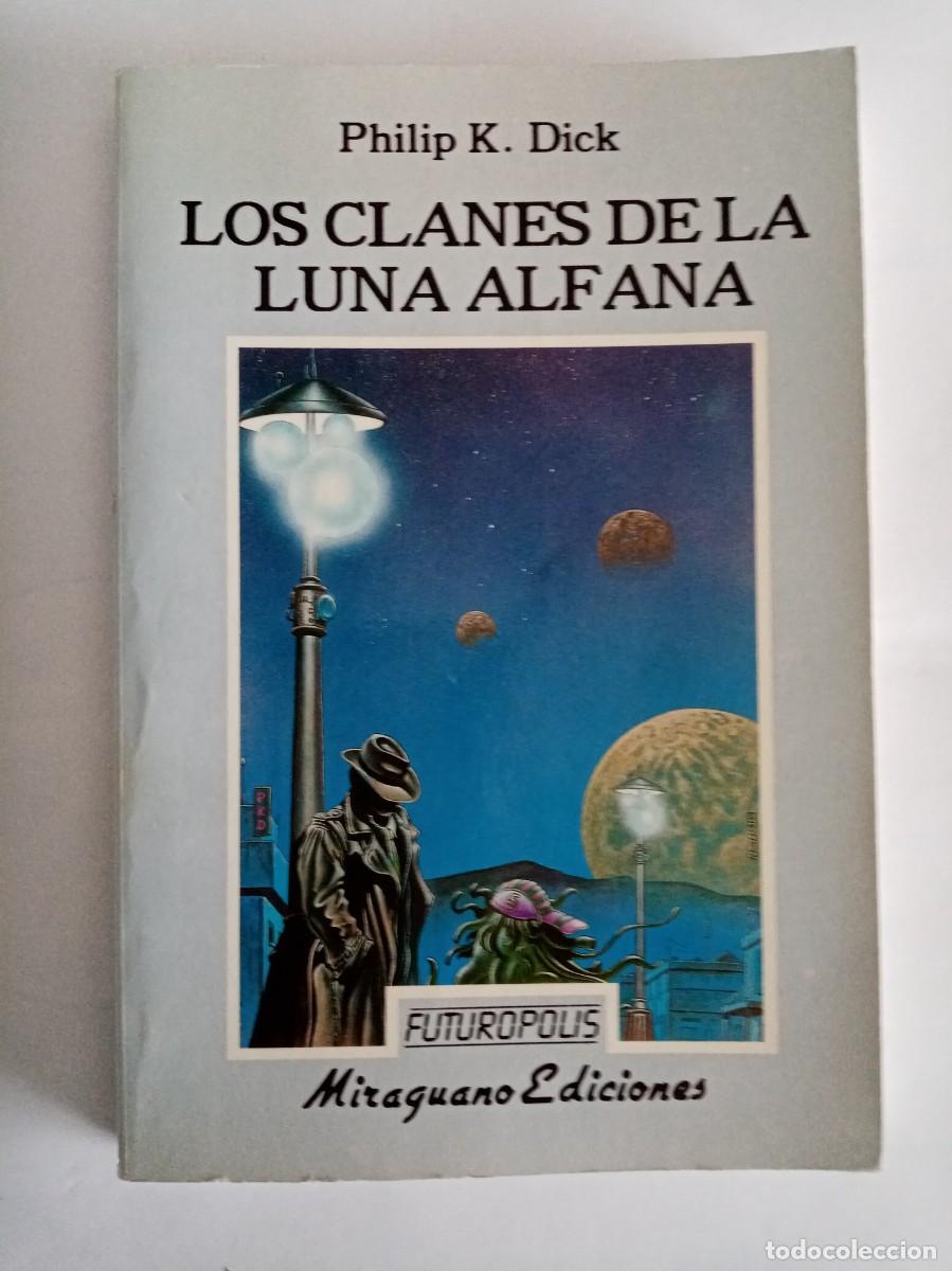 Libros de segunda mano: LOS CLANES DE LA LUNA ALFANA. Philip K Dick ( MIRAGUANO )