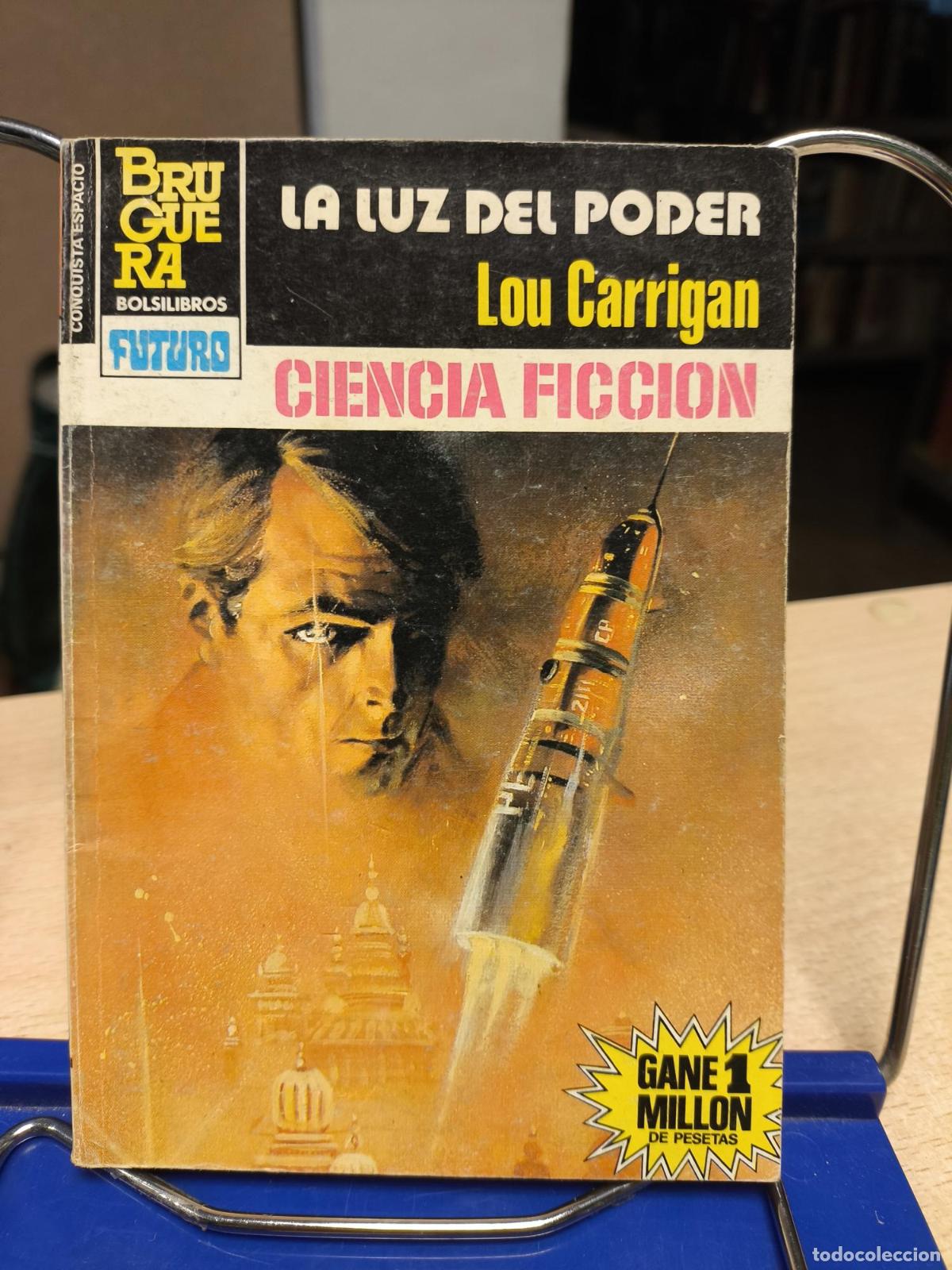Libros de segunda mano: LA CONQUISTA DEL ESPACIO. N&ordm; 730. LA LUZ DEL PODER. LOU CARRIGAN. BRUGUERA. - Lou Carrigan