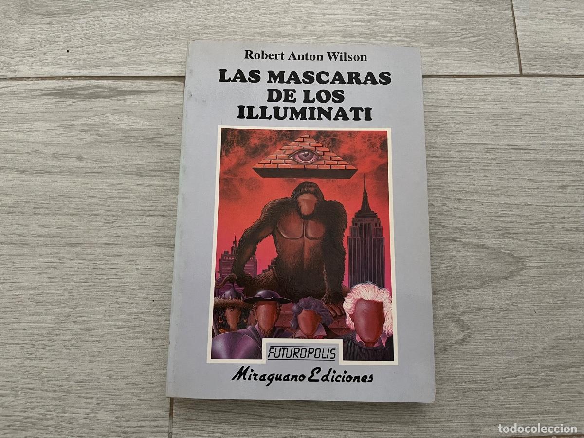 Libros de segunda mano: Las M&aacute;scaras de los Illuminati - Robert Anton Wilson - Miraguano - Futuropolis