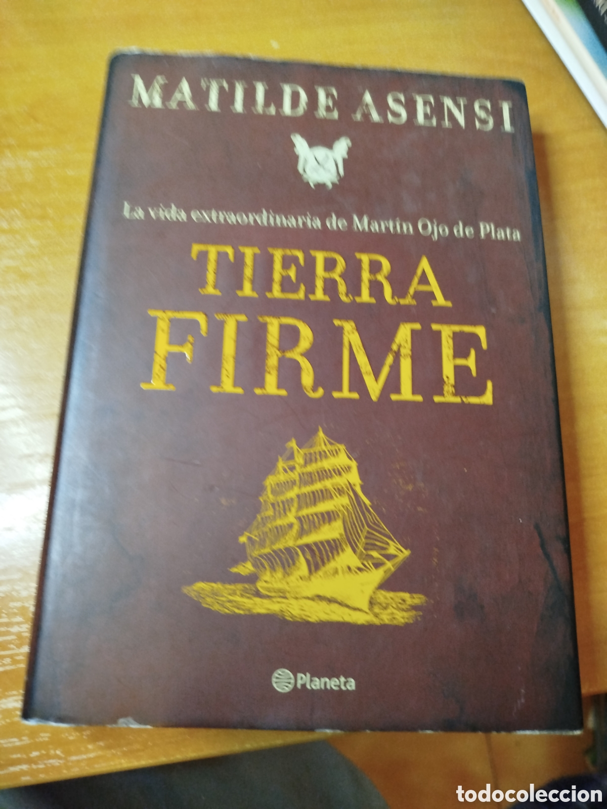 Libros de segunda mano: Tierra firme. La vida extraordinaria de Mart&iacute;n ojo de plata. Matilde asensi.