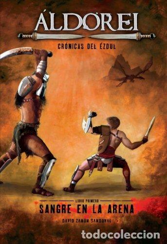 Libros de segunda mano: &Aacute;ldorei ; Cr&oacute;nicas del &Eacute;zdul ; Libro primero ; Sangre en la arena