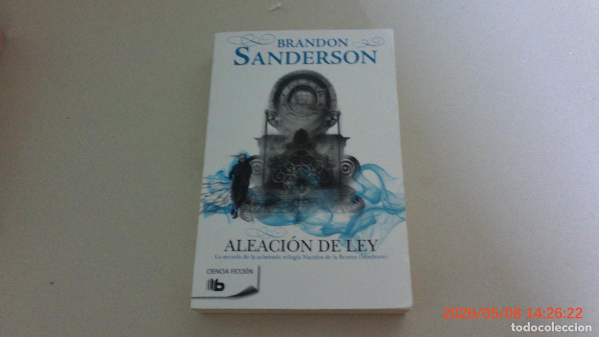 Libros de segunda mano: ALEACI&Oacute;N DE LEY. BRANDON SANDERSON. EDICIONES B CIENCIA FICCION