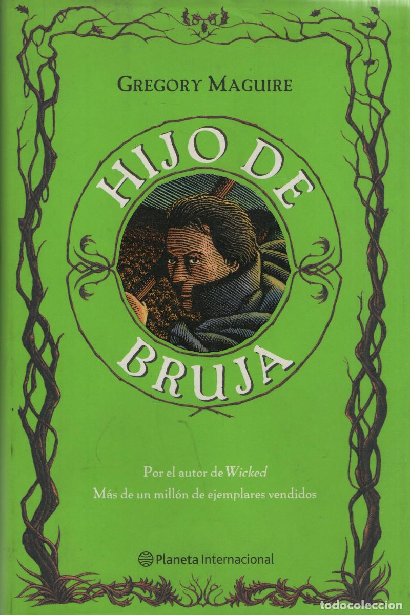 Libros de segunda mano: Hijo de bruja. Gregory Maguire. Planeta Internacional. 1&ordf;edici&oacute;n. 2008.