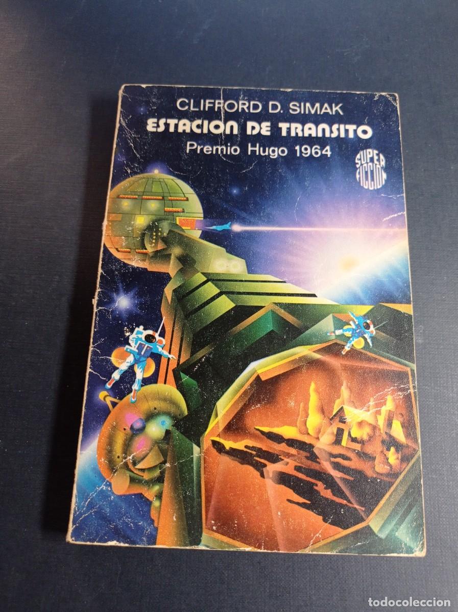 Libros de segunda mano: ESTACI&Oacute;N DE TRANSITO. CLIFFORD D. SIMAK. SUPER FICCI&Oacute;N N&ordm; 55. MART&Iacute;NEZ ROCA 1985. PREMIO HUGO 1964 +