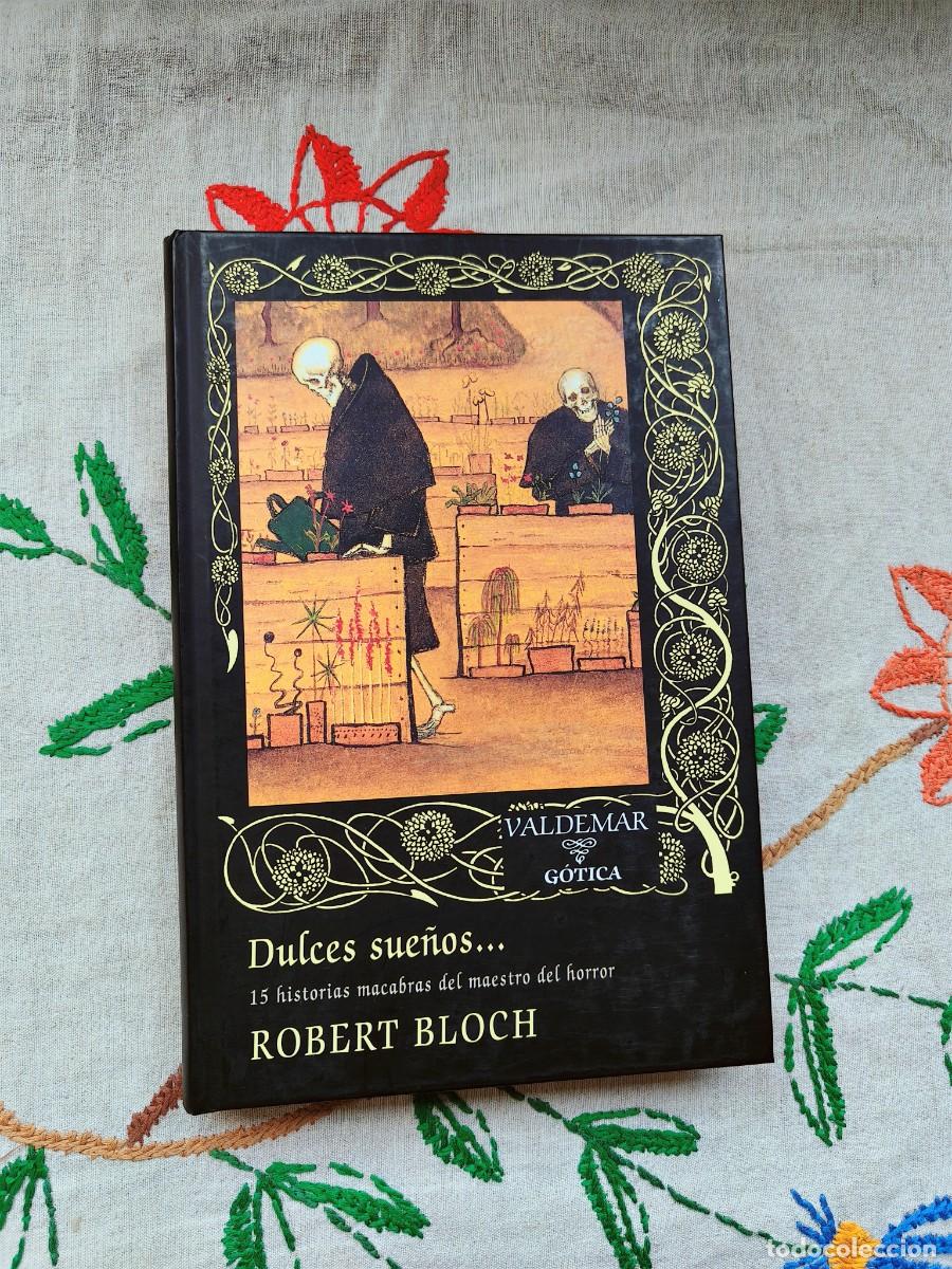 Libros de segunda mano: Dulces sue&ntilde;os. 15 historias macabras del maestro del horror. Robert Bloch. Valdemar G&oacute;tica