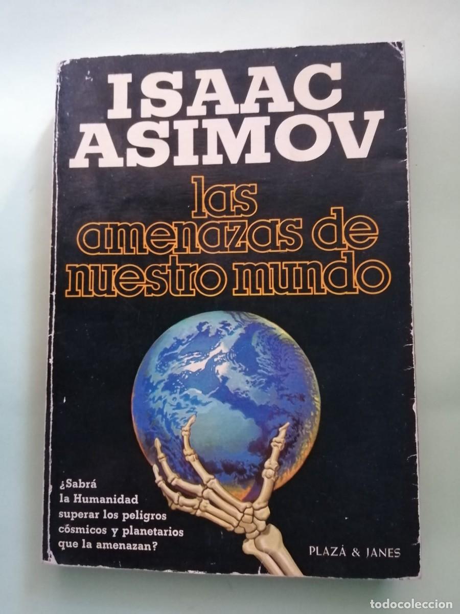 Libros de segunda mano: LAS AMENAZAS DE NUESTRO MUNDO (ISAAC ASIMOV)