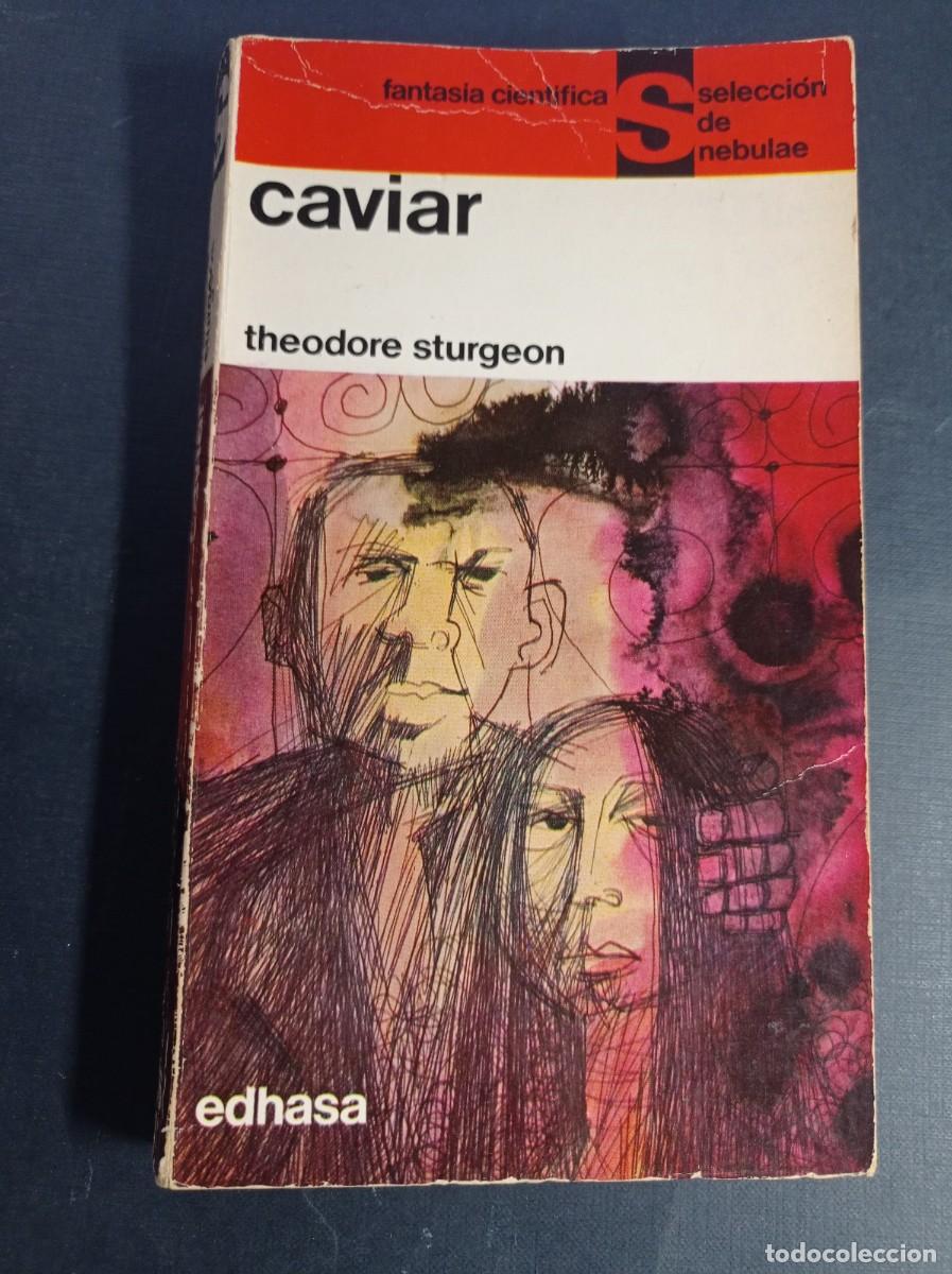 Libros de segunda mano: CAVIAR. THEODORE STURGEON. PARELLADA. FANTAS&Iacute;A CIENTIFICA, SELECCI&Oacute;N DE NEBULAE N&ordm; 6. EDHASA 1965 ++
