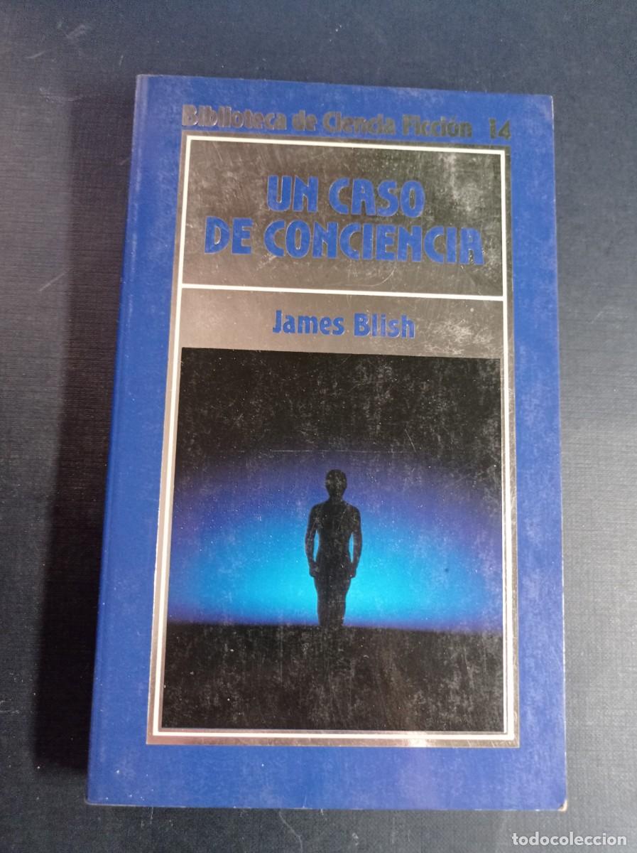 Libros de segunda mano: UN CASO DE CONCIENCIA. JAMES BLISH. BIBLIOTECA DE CIENCIA FICCI&Oacute;N N&ordm; 14. ORBIS 1985. PREMIO HUGO. ++