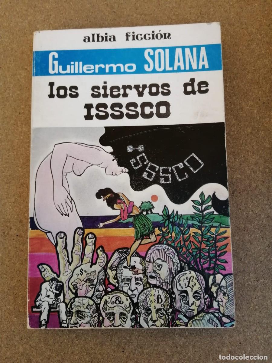 Libros de segunda mano: LOS SIERVOS DE ISSSCO (GUILLERMO SOLANA)