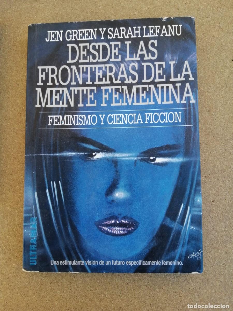 Libros de segunda mano: DESDE LAS FRONTERAS DE LA MENTE FEMENINA (JEN GREEN - SARAH LE FANU)